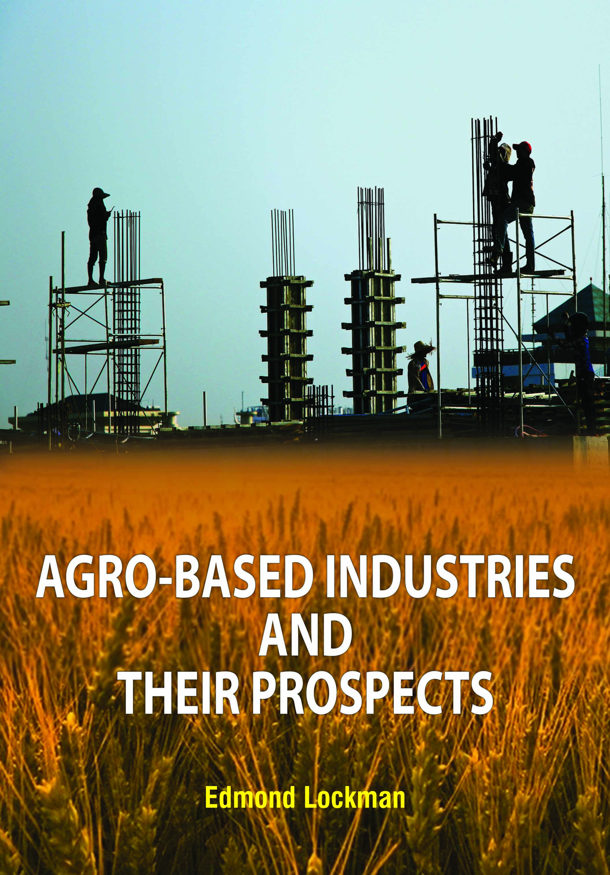 Agro-Based Industries and Their Prospects