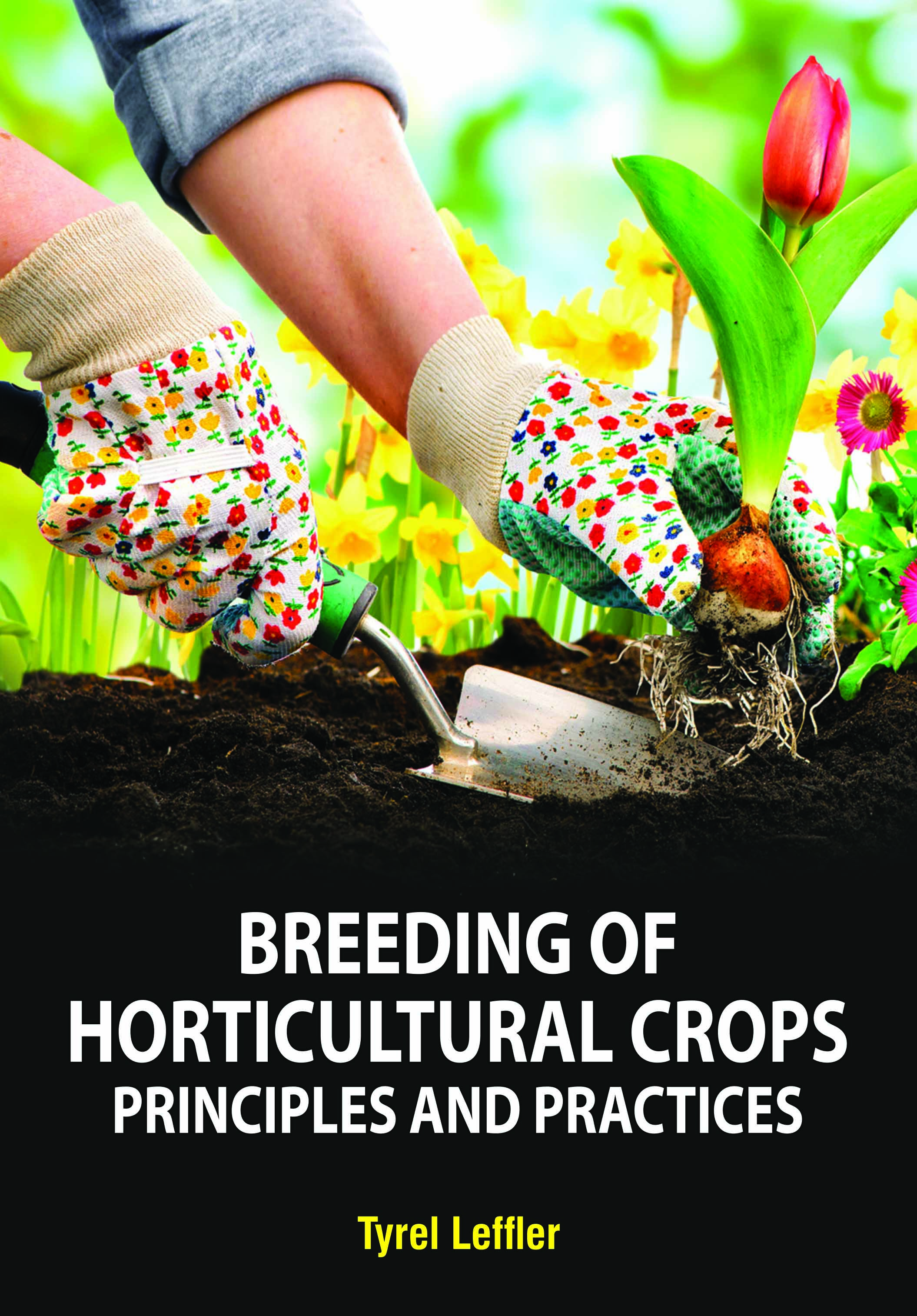 Breeding of Horticultural Crops: Principles and Practices