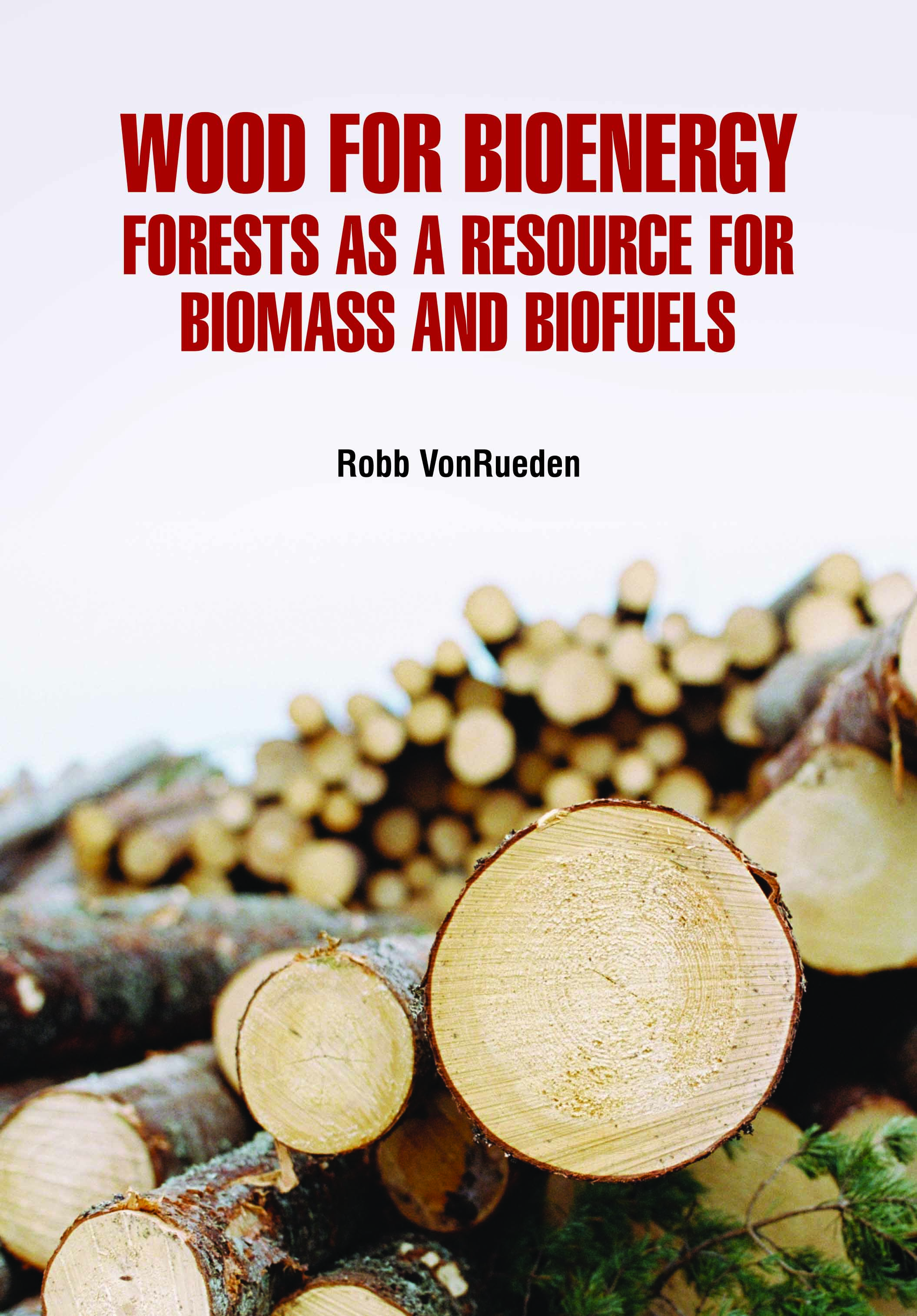 Wood for Bioenergy: Forests as a Resource for Biomass and Biofuels