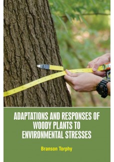 Adaptations and Responses of Woody Plants to Environmental Stresses