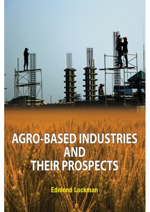 Agro-Based Industries and Their Prospects
