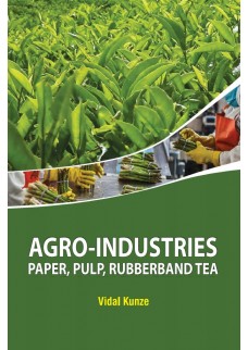 Agro-Industries: Paper, Pulp, Rubberband Tea