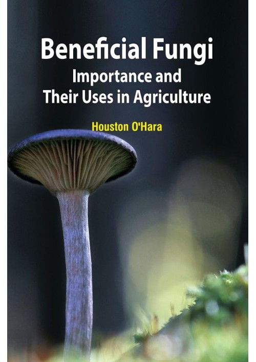 Beneficial Fungi: Importance and Their Uses in Agriculture