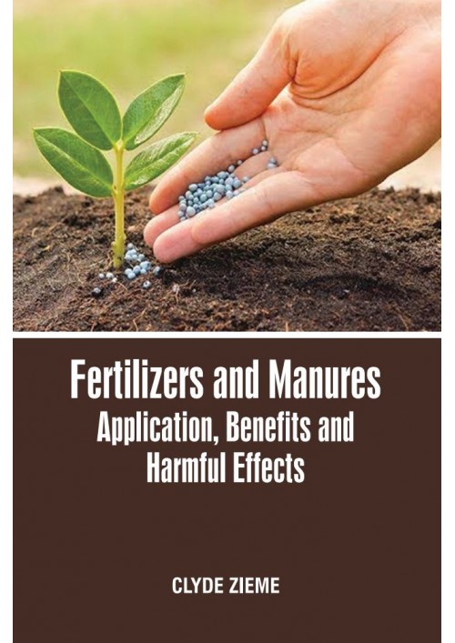 Fertilizers and Manures: Application, Benefits and Harmful Effects