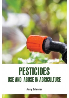Pesticides: Use and Abuse in Agriculture