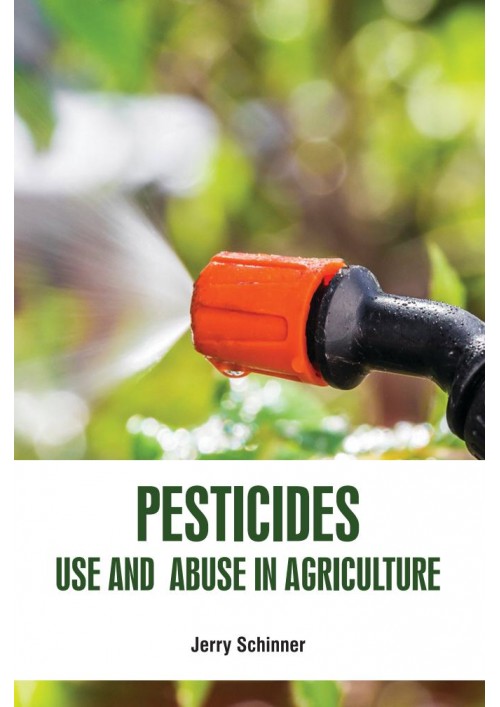 Pesticides: Use and Abuse in Agriculture