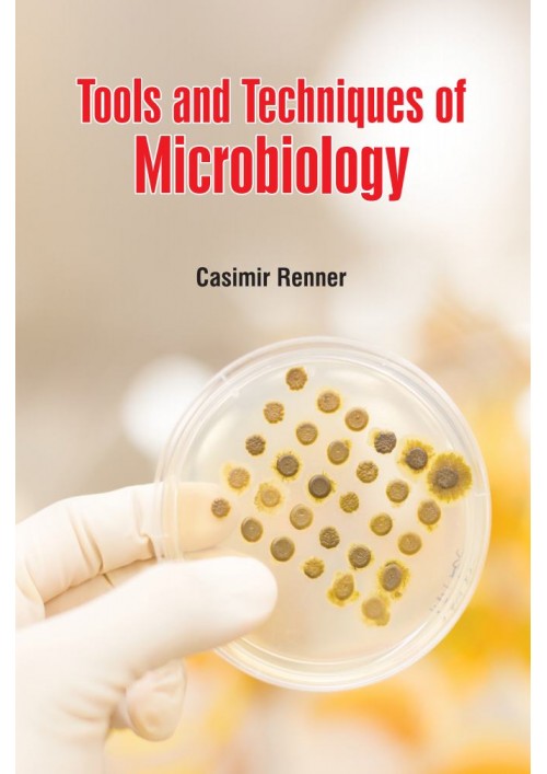 Tools and Techniques of Microbiology